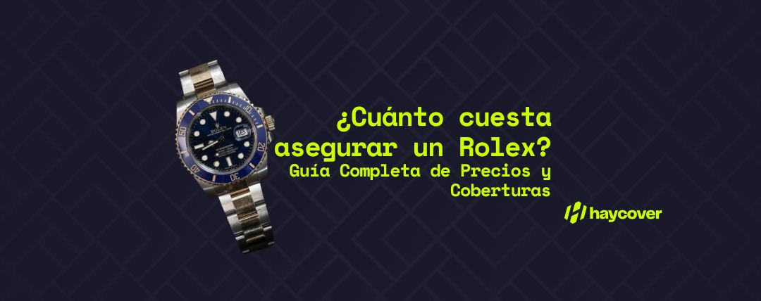 ¿Cuánto cuesta asegurar un Rolex? Guía Completa de Precios y Coberturas