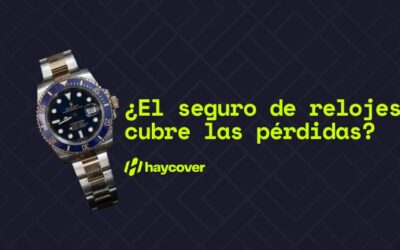 ¿El seguro de relojes cubre las pérdidas?