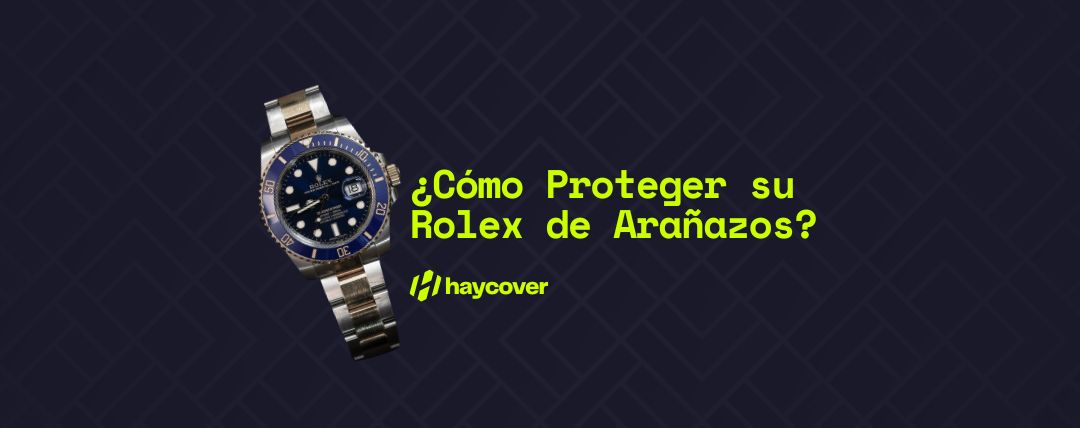 ¿Cómo proteger mi rolex de arañazos?
