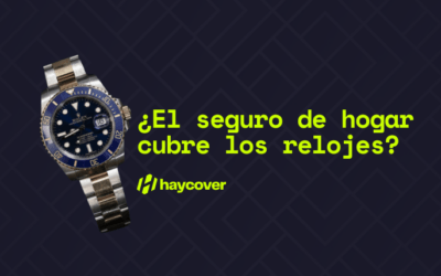 ¿El seguro de hogar cubre los relojes?
