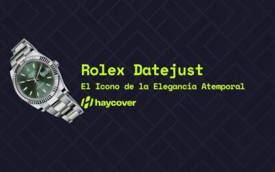 Rolex Datejust: El Icono de la Elegancia Atemporal