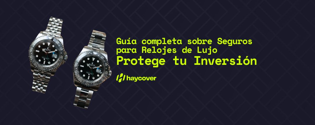 Guía Completa sobre Seguros para Relojes de Lujo